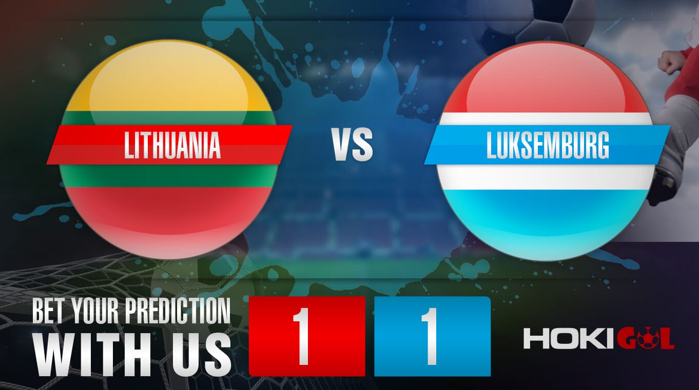Prediksi Bola Lithuania Vs Luksemburg 4 Juni 2022